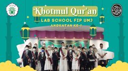 KHATMUL QUR’AN LABSCHOOL FIP UMJ “ NGAJI ITU PENTING, BUKAN YANG PENTING NGAJI “